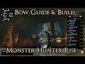 Monster Hunter Rise - Bow Guide &amp; Build - Learn to Become a Hunting Machine