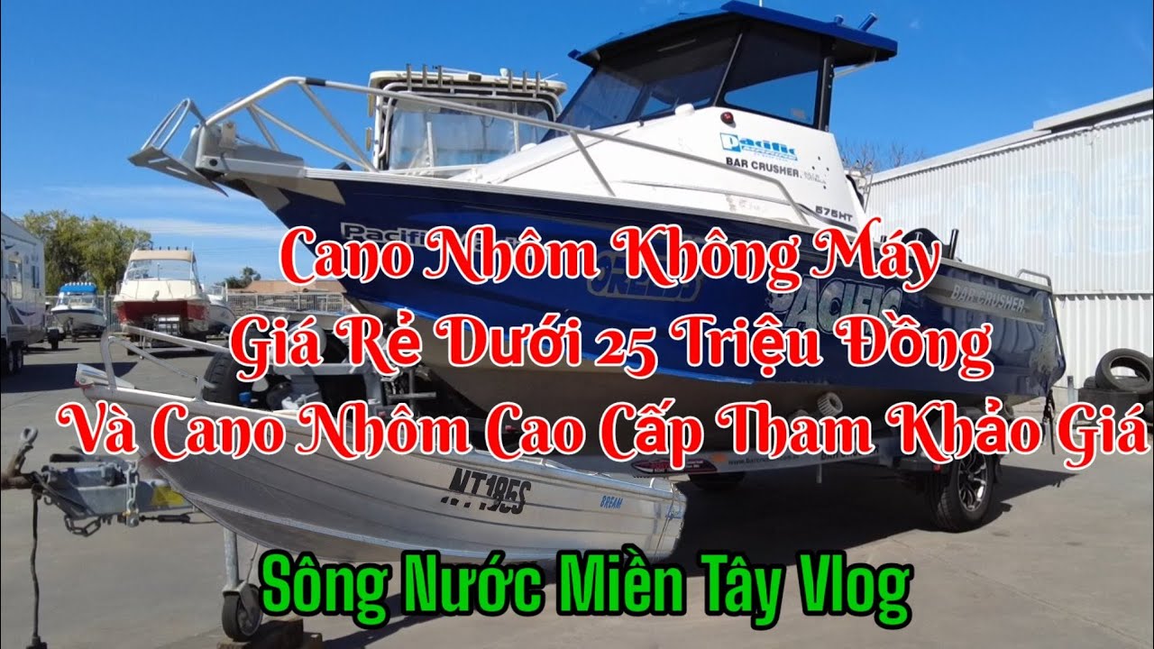 Cano Nhôm Không Máy Giá Rẻ Dưới 25 Triệu Đồng & Cano... - youtube