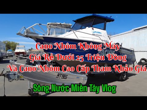 Video Cano Nhôm Không Máy Giá Rẻ Dưới 25 Triệu Đồng & Cano... - youtube