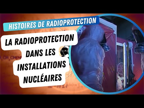 Zones contrôlées: La radioprotection dans les installations nucléaires