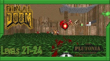Final DOOM: The Plutonia Experiment  - Part Six: Sorry Attempts to Beat me Down! (Levels 21-24)