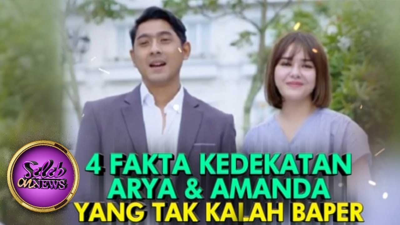 4 Fakta Kedekatan Arya dan Amanda Yang Tak Kalah Baper - Seleb On News