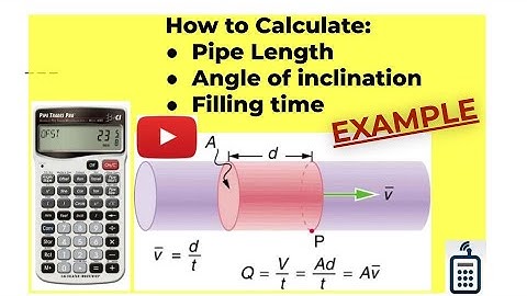 Length of Pipe, Capacity, Filling Time of Tanks with Inclined Pipes (2019)
