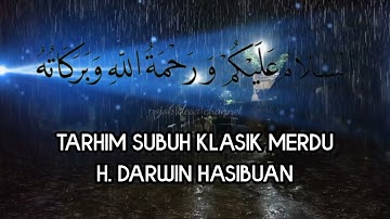 TARHIM SUBUH KLASIK MERDU H. DARWIN HASIBUAN