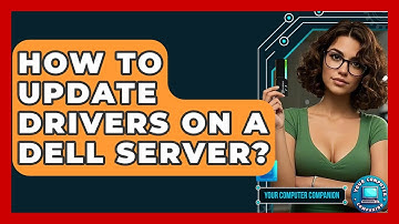 How To Update Drivers On A Dell Server? - Your Computer Companion