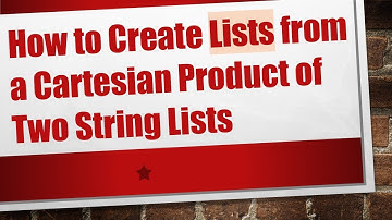 How to Create Lists from a Cartesian Product of Two String Lists