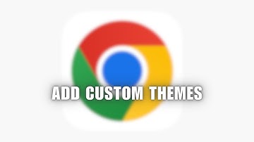 How to Add Custom Themes to Your Chrome Browser