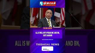 All Is Well With Perak Mic And Bn Says Saarani