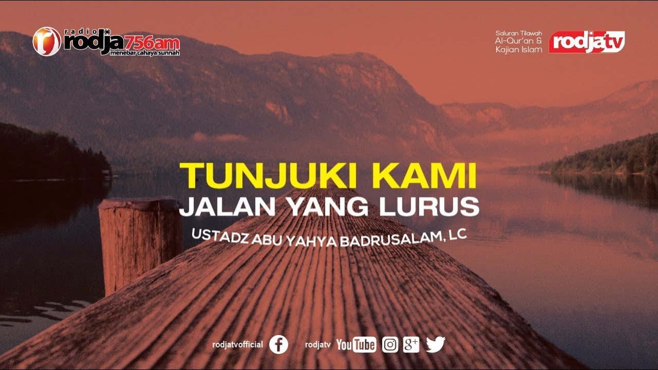 Tunjuki Kami Jalan yang Lurus l Ustadz Abu Yahya Badruslam, Lc.