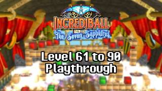 Incrediball: The Seven Sapphires - Level 61 to 90 Playthrough
