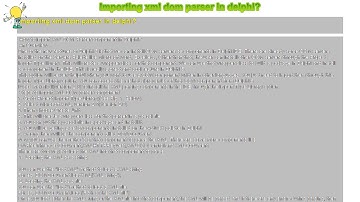 How to : Importing xml dom parser in delphi?