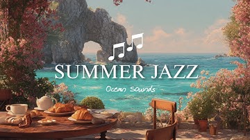 Morning Jazz Seaside - Relaxing Jazz Melodies in Soft Waves | Perfect for a Tranquil Start