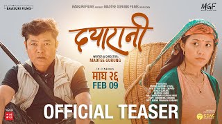 DAYARANI || New Nepali Movie Official Teaser | Dayahang Rai | Diya Pun | Bijay Baral