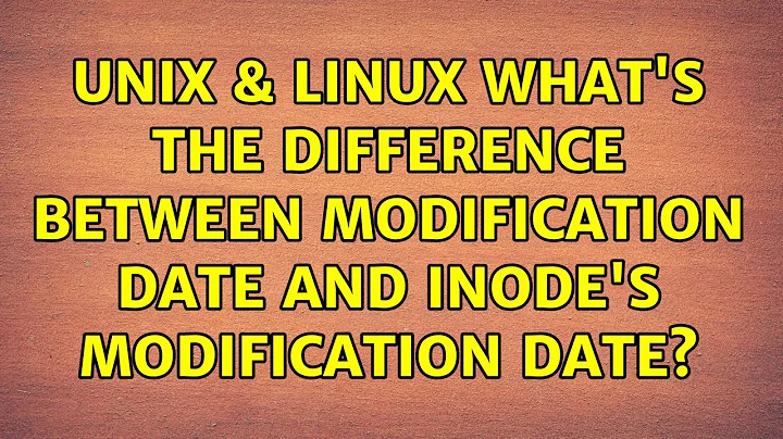 Unix & Linux: What's the difference between modification date and inode's modification date?