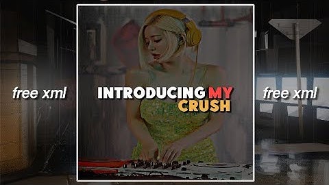 Introducing my crush || stay with me tonight || xml check in link description box🔰👇