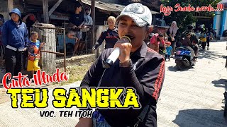 CUTA MUDA❗LAGU SUNDA - TEU SANGKA 💥 VOC. TEH ITOH