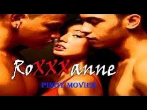 ROXXXANNE Pinoy Hot Movie