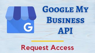 Google My Business API | Request Access #GoogleMyBusiness #API #GMB