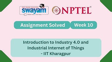 Introduction To Industry 4.0 And Industrial Internet Of Things Week 10 NPTEL ANSWER #myswayam #nptel