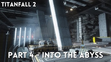 TITANFALL 2 Campaign Walkthrough : Part 4 - Into the Abyss [PC 1080p 60fps] (No Commentary)