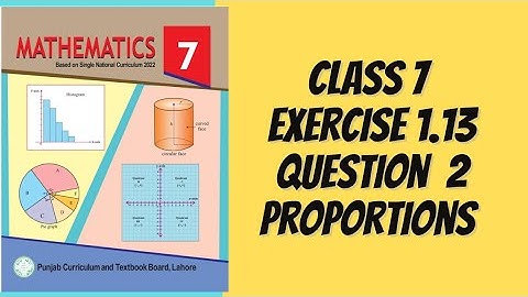 class 7 math new book exercise 1.13 question 2 solution| chapter 1|proportions| class 7th