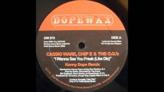 Casio Ware, Chip E  &amp; The OG&#39;s - I Wanna See You Freak Like Dis (Kenny Dope Remix)