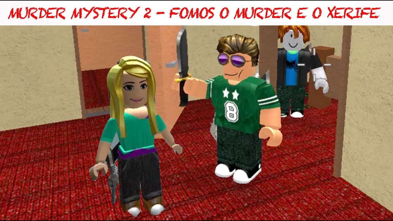 Murder Mystery 2 Fomos Murder E Xerife Youtube - roblox murder xerife ou inocentes murder mystery 2 youtube