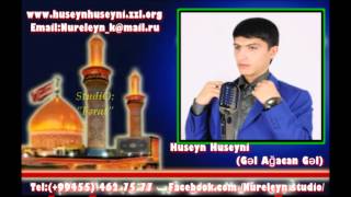 Yeni Dini mahni.Huseyn Huseyni.Gel agacan gel.2012.www.huseynhuseyni.com Resimi