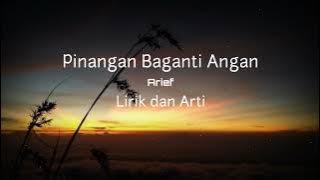 PINANGAN BAGANTI ANGAN - Arief (Lirik dan Arti)