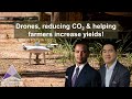 Do drones reduce CO2 &amp; help farmers increase yields?