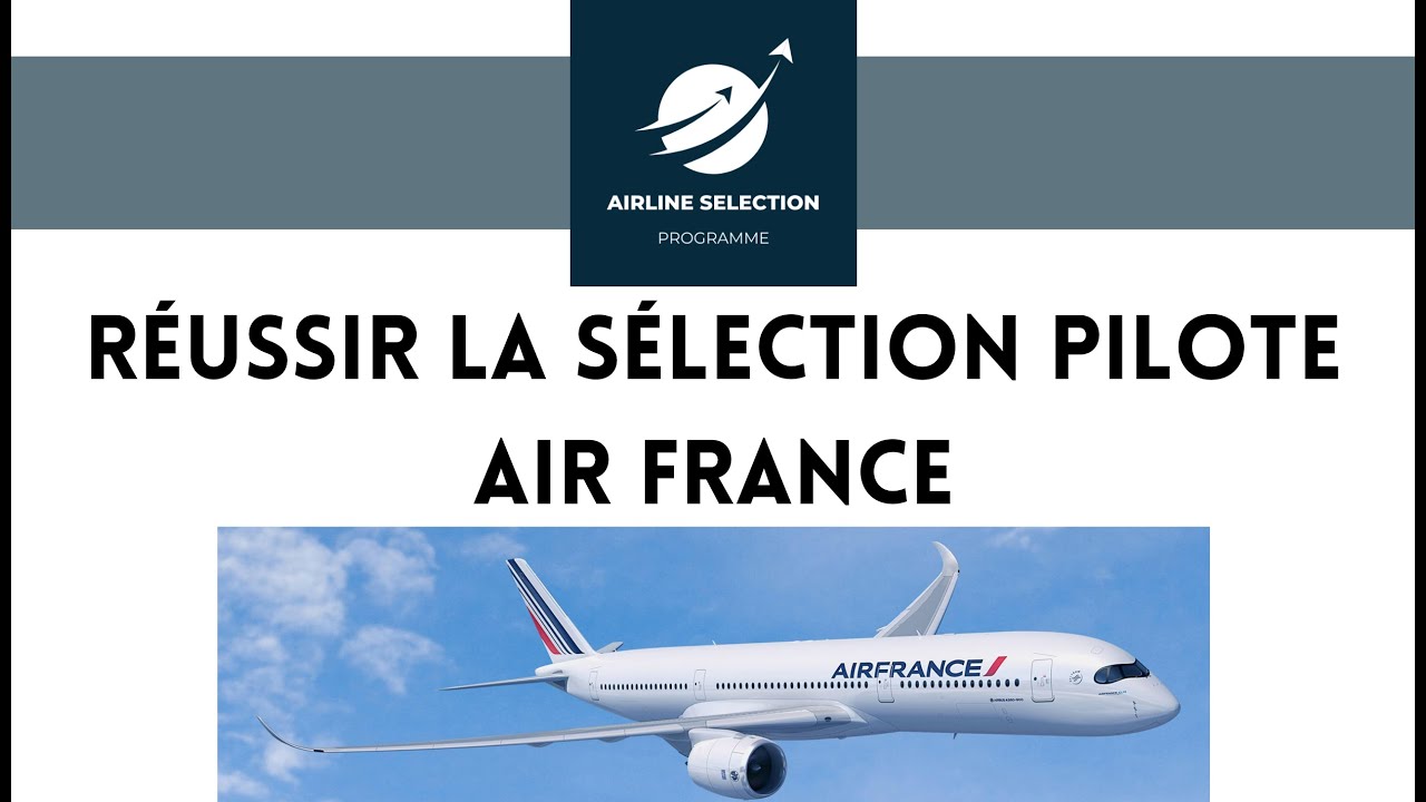 Russir la slection pilote Air France 