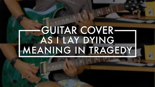 As I Lay Dying - Meaning in Tragedy (Guitar Cover)