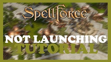 Spellforce – Fix Not Launching – Complete Tutorial