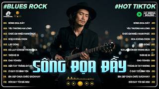 SÔNG ĐỌA ĐẦY | TRẦN PHÚC THẮNG x VŨ TUẤN KHANG | TUYỂN TẬP BLUES ROCK PHỐI MỚI CỰC HAY