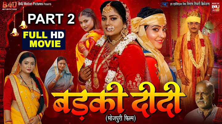 BADKI DIDI- Part-2   I बड़की दीदी  I NEW BHOJPURI MOVIE 2024 I ANJANA SINGH I B4U Bhojpuri