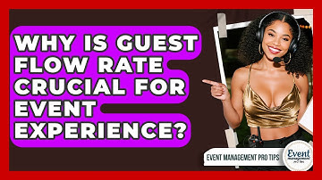 Why Is Guest Flow Rate Crucial For Event Experience? - Event Management Pro Tips