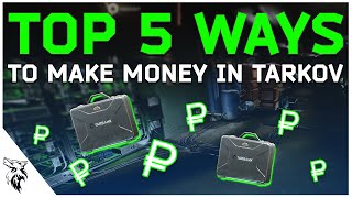 Top 5 Ways To Get RICH in Escape From Tarkov | EUL Gaming