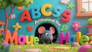 Abcs Around The Mouse Hole  Alphabet Nursery Rhymes U0026 Kids 