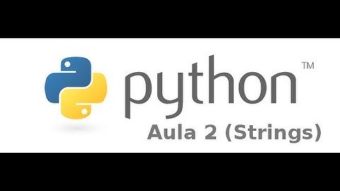 Python   Aula 2 strings)