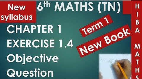 TN Samacheer 6th maths chapter 1 exercise 1.4 objective type questions New Book New Syllabus
