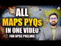 UPSC All Maps PYQs | Map Based Previous Year Questions Analysis for Prelims UPSC