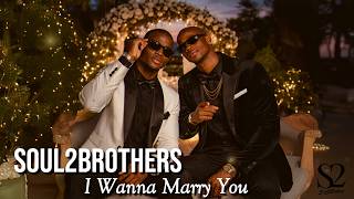 Soul2Brothers – I Wanna Marry You (Official Video)