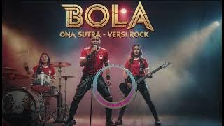 Bola - Ona Sutra - Cover Versi Rock / Dangdut Rock