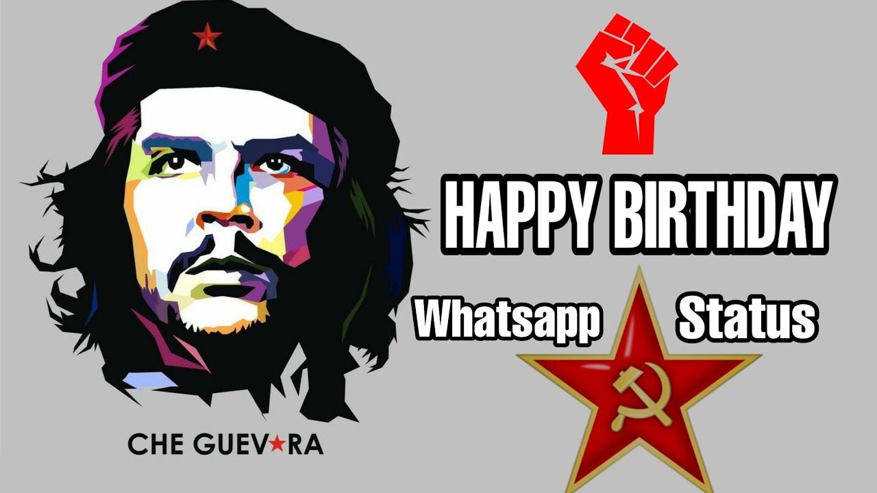 Happy Birthday CheGuevara Whatsapp Status | Motivational Status ...