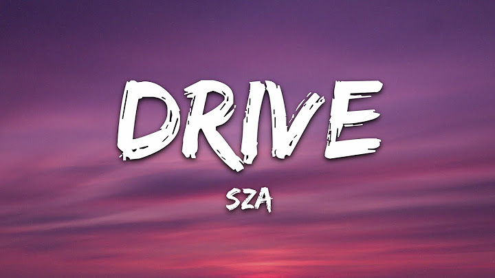 SZA - Drive (Lyrics)