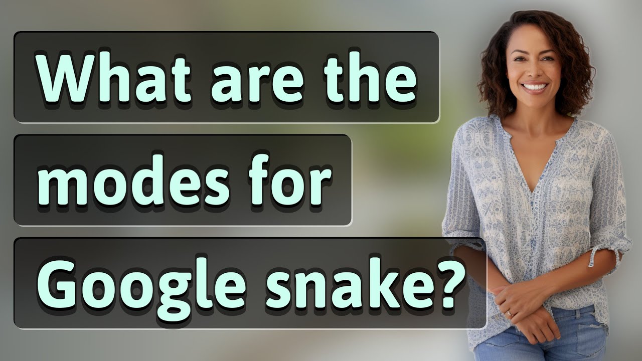 What are the modes for Google snake? YouTube