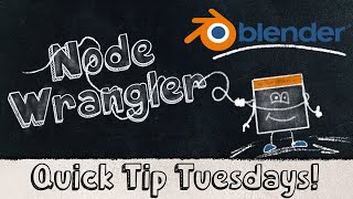 Node Wrangler in Blender - Quick Tip Tuesdays! Episode 2