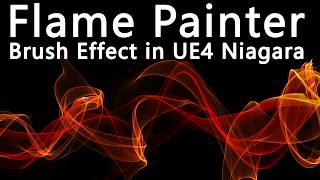 Flame Painter Brush Effect in UE4 Niagara - Sneak Peek Showcase