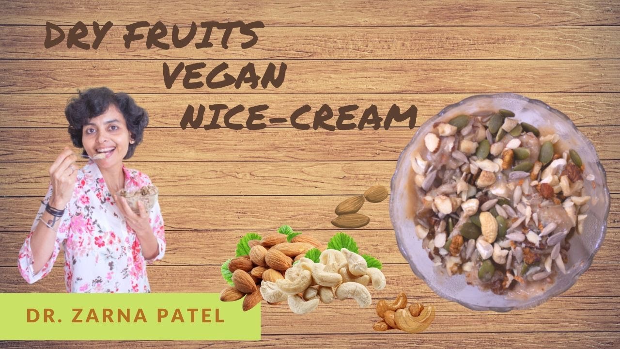 Dry Fruits Vegan NiceCream By Dr. Zarna Patel (NDS) [Raw Vegan Recipes