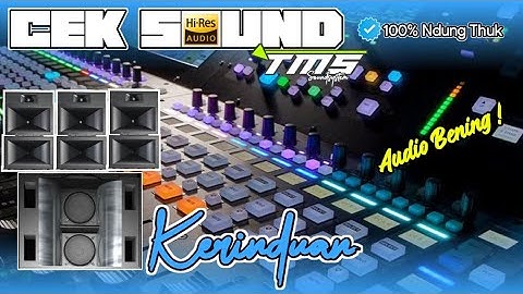 🔊CEK SOUND🔊MANTEB KERINDUAN AUDIO JERNIH BAS GLERR 2024||BASS GLERRR NENDANG PARAH